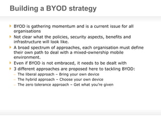 Bring Your Own Device is a disruptive phenomenon that is a significant ...