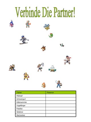 Verbinde Die Partner! Mechaniker Skifahrer Pokéfan Vogelfänger Käfersammler Schwarzgurt Hitzkopf Pokemon Trainer 