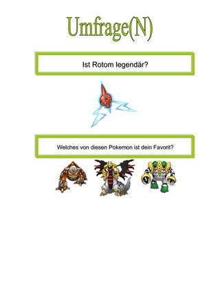 Umfrage(N) Ist Rotom legendär? Welches von diesen Pokemon ist dein Favorit? 