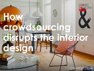 How Crowdsourcing Disrupts the Interior Design