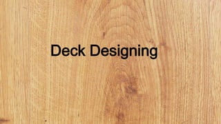 Deck Designing
 
