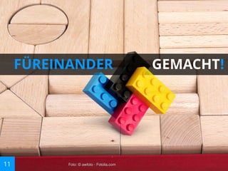 FÜREINANDER

11

Foto: © awfoto - Fotolia.com

GEMACHT!

 