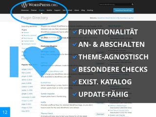 FUNKTIONALITÄT
AN- & ABSCHALTEN
THEME-AGNOSTISCH
BESONDERE CHECKS
EXIST. KATALOG
UPDATE-FÄHIG
12

 