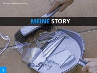 Foto: © Harald Biebel - Fotolia.com

MEINE STORY

3

 