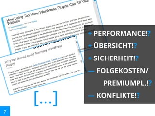 + PERFORMANCE!?
+ ÜBERSICHT!?
+ SICHERHEIT!?
— FOLGEKOSTEN/

[...]
7

PREMIUMPL.!?
— KONFLIKTE!?

 
