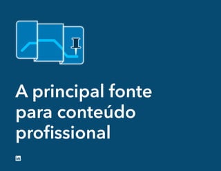 A principal fonte
para conteúdo
proﬁssional
 