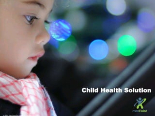 cc: WiLPrZ - https://www.flickr.com/photos/73885629@N02
Child Health Solution
 
