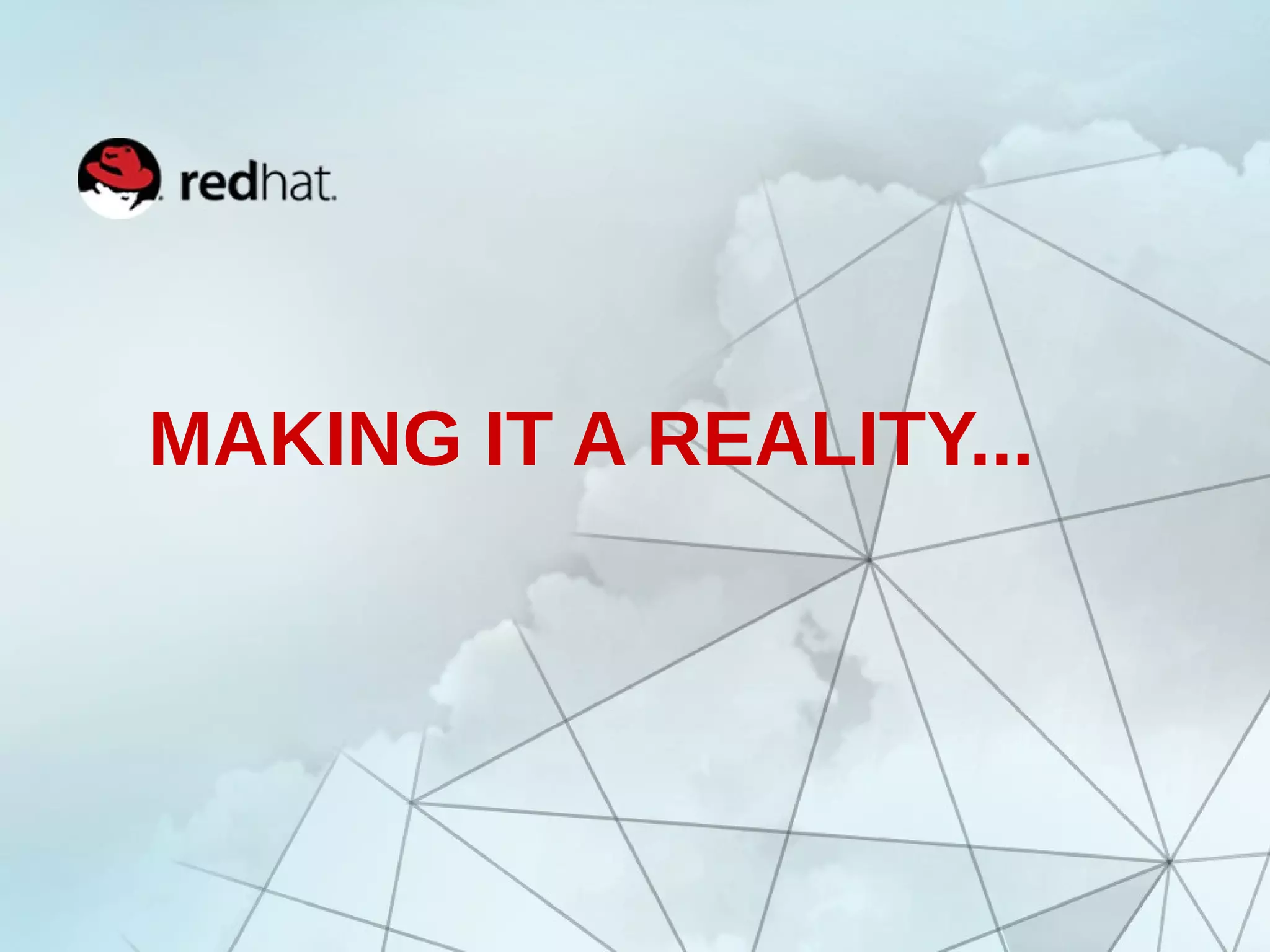 MAKING IT A REALITY... 
 