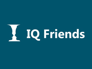 IQ Friends

 
