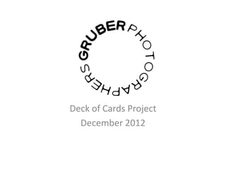 Deck of Cards Project
December 2012
 