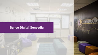 Banco Digital Sensedia
 
