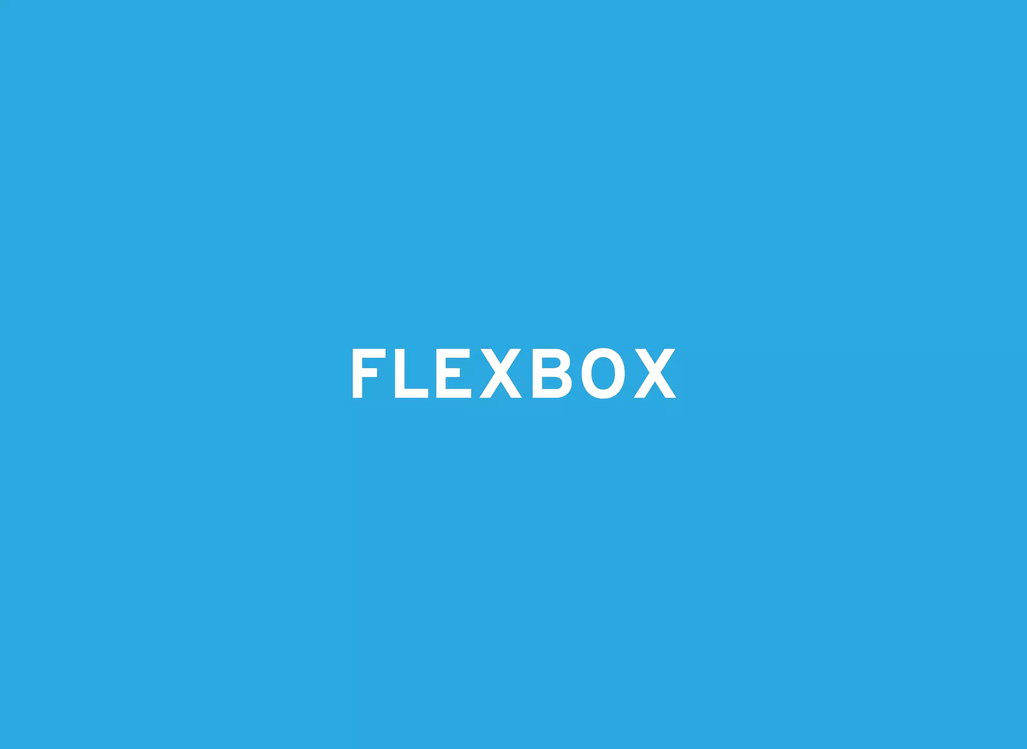 FLEXBOXFLEXBOX
 