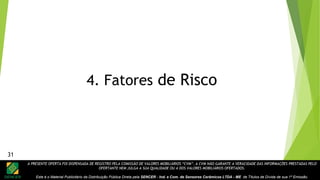 A PRESENTE OFERTA FOI DISPENSADA DE REGISTRO PELA COMISSÃO DE VALORES MOBILIÁRIOS “CVM”. A CVM NÃO GARANTE A VERACIDADE DAS INFORMAÇÕES PRESTADAS PELO
OFERTANTE NEM JULGA A SUA QUALIDADE OU A DOS VALORES MOBILIÁRIOS OFERTADOS.
Este é o Material Publicitário da Distribuição Pública Direta pela SENCER - Ind. e Com. de Sensores Cerâmicos LTDA - ME de Títulos de Dívida de sua 1ª Emissão.
4. Fatores de Risco
31
 