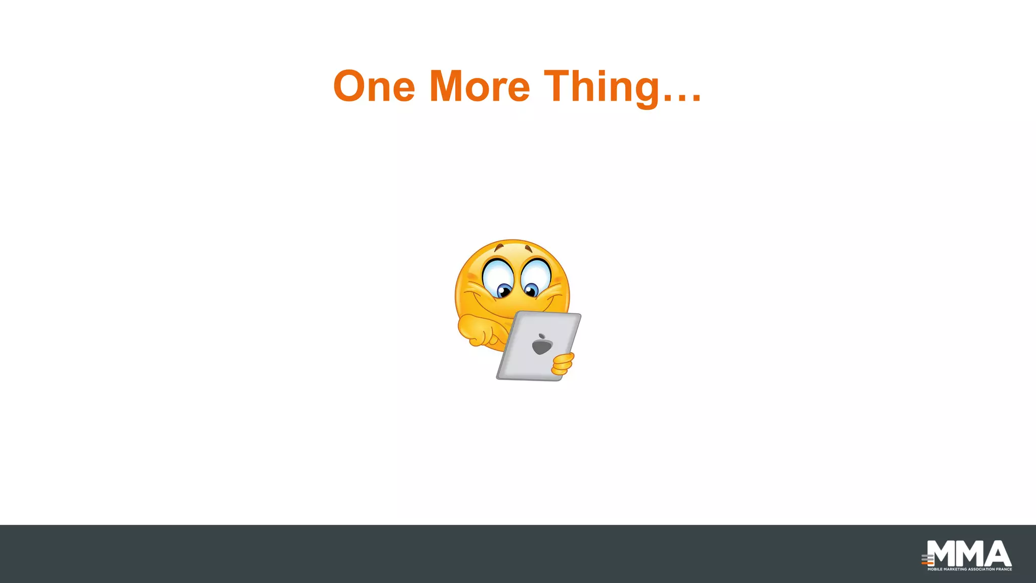 One More Thing…
It is an App World!
 