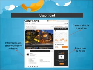 Usabilidad 
Información del 
Establecimiento 
Sistema simple 
e intuitivo 
y destino Incentivos 
de Venta 
 
