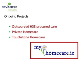 Outsourced HSE procured care  Private Homecare Touchstone Homecare Ongoing Projects 