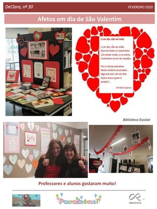 10
Afetos em dia de São Valentim
DeClara, nº 30 FEVEREIRO 2020
Professores e alunos gostaram muito!
 