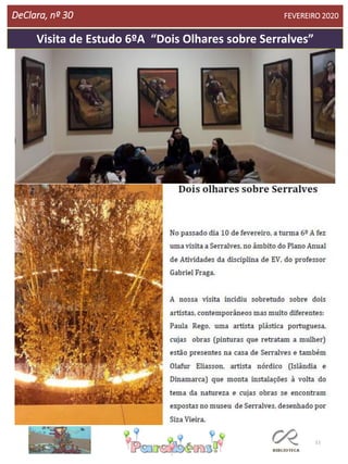 51
Visita de Estudo 6ºA “Dois Olhares sobre Serralves”
DeClara, nº 30 FEVEREIRO 2020
 