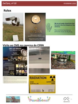 61
DeClara, nº 30 FEVEREIRO 2020
Visita ao CMS na caverna do CERN
Rolex
 
