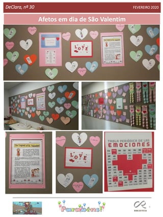 9
DeClara, nº 30 FEVEREIRO 2020
Afetos em dia de São Valentim
 