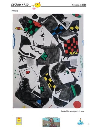 26
DeClara, nº 10 fevereiro de 2018
Teresa Marramaque 11º ano
Pintura
 