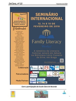 45
DeClara, nº 10 fevereiro de 2018
Com a participação da Escola Clara de Resende
 