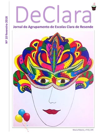 DeClaraJornal do Agrupamento de Escolas Clara de Resende
Nº10fevereiro2018
Maria Ribeiro, nº19, 6ºE
 