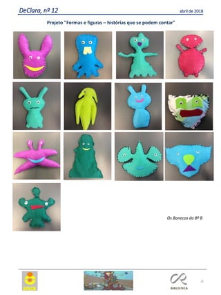 16
DeClara, nº 12 abril de 2018
Projeto "Formas e figuras – histórias que se podem contar"
Os Bonecos do 8º B
 