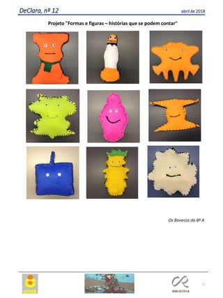 17
DeClara, nº 12 abril de 2018
Os Bonecos do 8º A
Projeto "Formas e figuras – histórias que se podem contar"
 