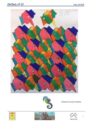 22
DeClara, nº 13 maio de 2018
Professor Francisco Fradinho
 