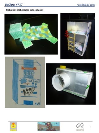 15
DeClara, nº 17 novembro de 2018
Trabalhos elaborados pelos alunos
 