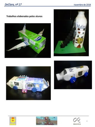 18
DeClara, nº 17 novembro de 2018
Trabalhos elaborados pelos alunos
 