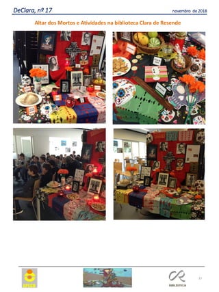 37
DeClara, nº 17 novembro de 2018
Altar dos Mortos e Atividades na biblioteca Clara de Resende
 