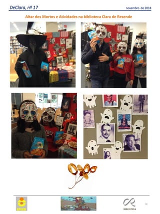 38
DeClara, nº 17 novembro de 2018
Altar dos Mortos e Atividades na biblioteca Clara de Resende
 