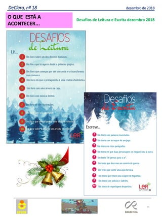 44
O QUE ESTÁ A
ACONTECER...
DeClara, nº 18 dezembro de 2018
Desafios de Leitura e Escrita dezembro 2018
 