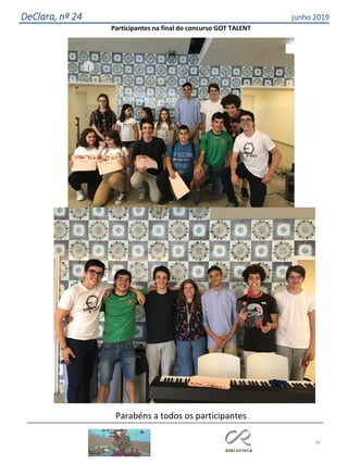 49
DeClara, nº 24 junho 2019
Participantes na final do concurso GOT TALENT
Parabéns a todos os participantes
 
