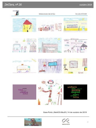 27
DeClara, nº 26 outubro 2019
biblioteca escolar João de Deus Ano Letivo 2019-2020
biblioteca escolar João de Deus Ano Letivo 2019-2020
Gaia-Porto | BeACO-BeJD | 14 de outubro de 2019
 