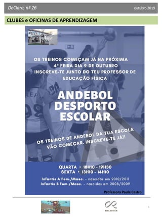 6
DeClara, nº 26 outubro 2019
CLUBES e OFICINAS DE APRENDIZAGEM
Professora Paula Castro
 