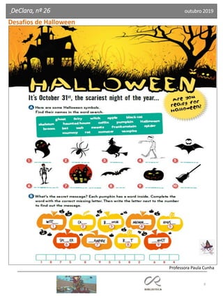 8
DeClara, nº 26 outubro 2019
Professora Paula Cunha
Desafios de Halloween
 