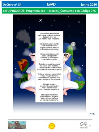 100
E@D PROJETOS: Programa Eco – Escolas_Concurso Eco Código 7ºC
DeClara nº 34 E@D junho 2020
7.º C
 