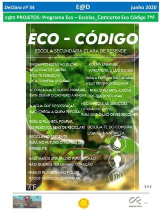 103
E@D PROJETOS: Programa Eco – Escolas_Concurso Eco Código 7ºF
DeClara nº 34 E@D junho 2020
7.º F
 