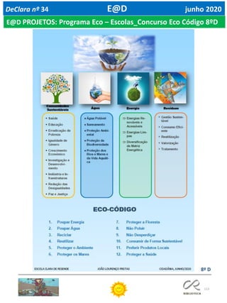 113
DeClara nº 34 E@D junho 2020
E@D PROJETOS: Programa Eco – Escolas_Concurso Eco Código 8ºD
8º D
 