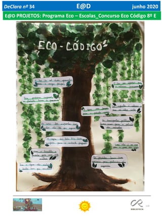 119
DeClara nº 34 E@D junho 2020
E@D PROJETOS: Programa Eco – Escolas_Concurso Eco Código 8º E
 