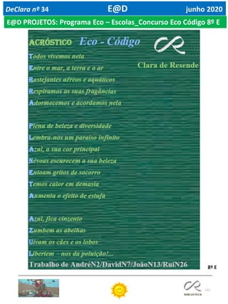 121
DeClara nº 34 E@D junho 2020
E@D PROJETOS: Programa Eco – Escolas_Concurso Eco Código 8º E
8º E
 