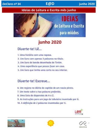 13
Ideias de Leitura e Escrita mês junho
DeClara nº 34 E@D junho 2020
 