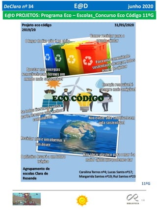 138
DeClara nº 34 E@D junho 2020
11ºG
E@D PROJETOS: Programa Eco – Escolas_Concurso Eco Código 11ºG
 