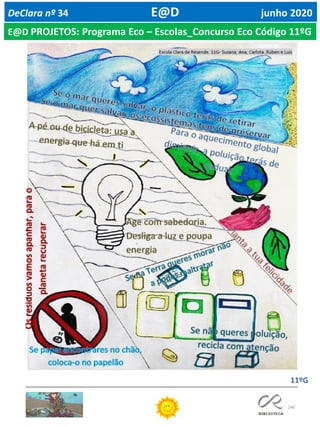 140
DeClara nº 34 E@D junho 2020
11ºG
E@D PROJETOS: Programa Eco – Escolas_Concurso Eco Código 11ºG
 