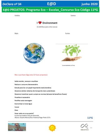 142
DeClara nº 34 E@D junho 2020
11ºG
E@D PROJETOS: Programa Eco – Escolas_Concurso Eco Código 11ºG
 