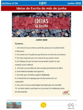 15
Ideias de Escrita do mês de junho
DeClara nº 34 E@D junho 2020
 