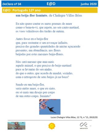 53
Lucas Chalegre Villas Bôas, 12.°G, n.°15, 2019/20
E@D Português 12º ano
DeClara nº 34 E@D junho 2020
 